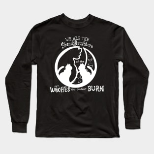 We are the granddaughters Long Sleeve T-Shirt